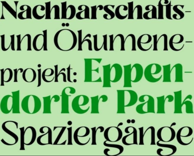 Textbild mit der Aufschrift 'Nachbarschafts- und Ökumeneprojekt: Eppendorfer Park Spaziergänge'.