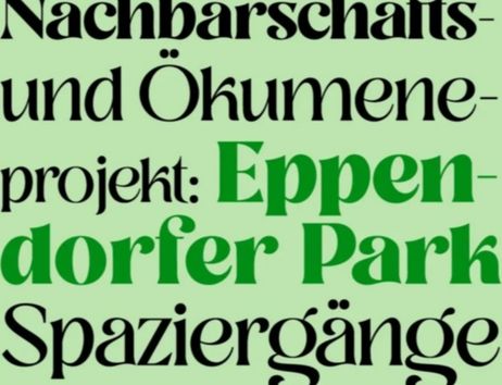 Textbild mit der Aufschrift 'Nachbarschafts- und Ökumeneprojekt: Eppendorfer Park Spaziergänge'.