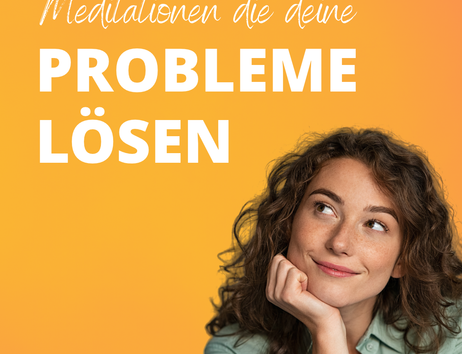 Meditationen die deine Problem lösen