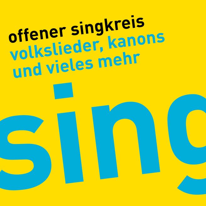 Grafik mit dem Text 'offener singkreis volkslieder, kanons und vieles mehr' auf gelbem Hintergrund.
