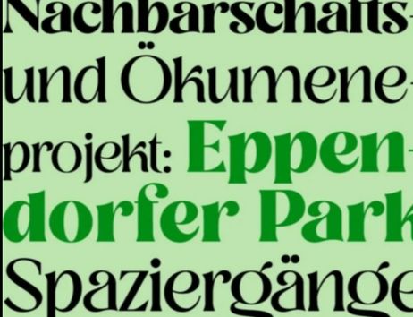 Text auf grünem Hintergrund mit den Worten 'Nachbarschafts- und Ökumeneprojekt: Eppendorfer Park-Spaziergänge'.