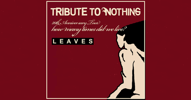 Poster für die 20-jährige Jubiläumstour von Tribute To Nothing mit Special Guest Leaves.